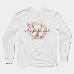 stay wild Long Sleeve T-Shirt